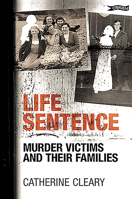 Life Sentence: Murder Victims And Their Families 0862788587 Book Cover