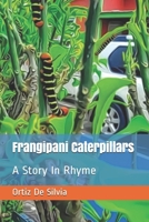 Frangipani Caterpillars: A Story In Rhyme B088VPCDDY Book Cover