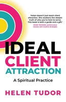 Ideal Client Attraction: A Spiritual Practice 1781339414 Book Cover