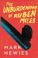 THE UNBURDENING OF RUBEN MILES 1739668189 Book Cover