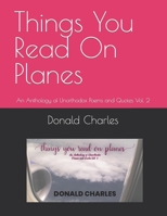 Things You Read On Planes: An Anthology of Unorthodox Poems and Quotes Vol. 2 B09ZL9BRPV Book Cover