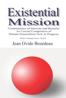 Existential Mission: 'Communities of Interests and Benefits' As Crucial Competitors of Human Eusocialism Now in Progress 1657350657 Book Cover