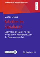 Arbeiten im Sozialraum: Supervision als Chance für eine professionelle Weiterentwicklung der Gemeinwesenarbeit (Soziale Arbeit als Wohlfahrtsproduktion) 3658357657 Book Cover