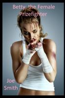 Betty, the Female Prizefighter B0BF8YYXLS Book Cover