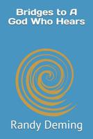 Bridges to A God Who Hears 1072514915 Book Cover