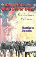 Red, White, and Blue Letter Days: An American Calendar 0801436478 Book Cover