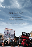 Empire's Ally: Canada and the War in Afghanistan 1442613041 Book Cover