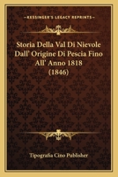 Storia Della Val Di Nievole Dall' Origine Di Pescia Fino All' Anno 1818 (1846) 1166790118 Book Cover