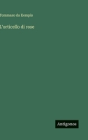 L'orticello di rose (Italian Edition) 3563214913 Book Cover