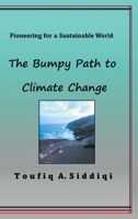 The Bumpy Path to Climate Change: Pioneering for a Sustainable World B0FJW6PKKJ Book Cover