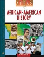 Atlas of African-American History (Facts on File Library of American History) 081604127X Book Cover