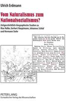 Vom Naturalismus Zum Nationalsozialismus?: Zeitgeschichtlich-Biographische Studien Zu Max Halbe, Gerhart Hauptmann, Johannes Schlaf Und Hermann Stehr- 3631309074 Book Cover