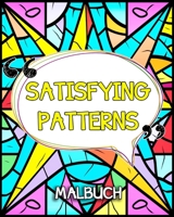 Satisfying Patterns Malbuch: Einfache und Befriedigende Musters Malbuch mit Geometrischen Formen B0CGX3MWLS Book Cover
