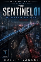 The Sentinel 01: Monarch Bridge (The Meridian Saga) B0H2QGCV4C Book Cover