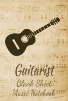 Guitarist Blank Sheet Music Notebook: Musician Composer Gift. Pretty Music Manuscript Paper For Writing And Note Taking / Composition Books Gifts For ... Blank Sheet Music Pages - 6x9 Inches) 1711134120 Book Cover