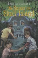 The Secret of Skull Island 1402779127 Book Cover