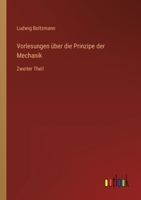 Vorlesungen über die Prinzipe der Mechanik: Zweiter Theil 3368487507 Book Cover