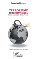 Terrorisme international. La réponse de la Côte d'Ivoire (Harmattan Côte-d'Ivoire) (French Edition) 2343091382 Book Cover