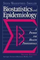 Biostatistics and Epidemiology: A Primer for Health Professionals 0387943889 Book Cover