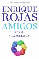 Amigos: Adis a la soledad (Spanish Edition) 8484607224 Book Cover