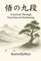 A Journey Through Nine Dans of Awakening B0GMQV1PP1 Book Cover