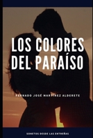 Los colores del paraíso: Sonetos desde las entrañas B0BM7WWV2K Book Cover