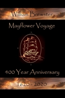 Mayflower Voyage - 400 Year Anniversary 1620 - 2020: William Brewster 108309081X Book Cover