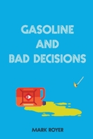 Gasoline and Bad Decisions B0GWQ5B5TG Book Cover