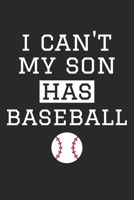 I Can't My Son Has Baseball - Baseball Training Journal - Baseball Notebook - Baseball Diary - Gift for Baseball Dad and Mom: Unruled Blank Journey Diary, 110 blank pages, 6x9 (15.2 x 22.9 cm) 1087282950 Book Cover