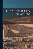 The Ancient City of Athens 1015231764 Book Cover