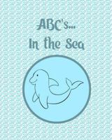 ABC's... In The Sea: Coloring and Letter Tracing Book 1725907046 Book Cover