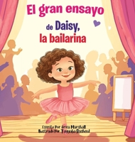 El gran ensayo de Daisy, la bailarina (Spanish Edition) B0H2NHR2MJ Book Cover