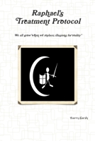 Raphael's Treatment Protocol 0956153801 Book Cover