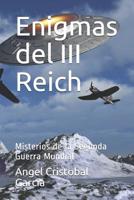 Enigmas del III Reich: Misterios de la Segunda Guerra Mundial 1533078947 Book Cover