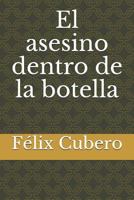 El Asesino Dentro de la Botella 1728730953 Book Cover