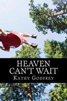 Heaven Can't Wait 1494494825 Book Cover