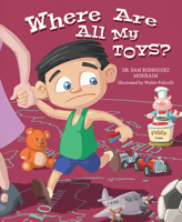 Where Are All My Toys? 1643075713 Book Cover