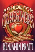 Guide for Caregivers 1934879274 Book Cover