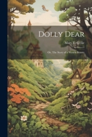 Dolly Dear; Or, The Story of a Waxen Beauty 1021991317 Book Cover