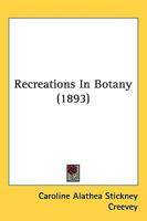 Recreations in Botany 1164884832 Book Cover