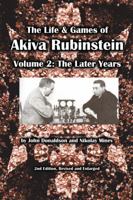 Akiba Rubinstein: The Later Years 1936490390 Book Cover