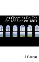 Les Chemins de Fer En 1862 Et En 1863 1116800047 Book Cover