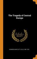 The Tragedy of Central Europe 1013726324 Book Cover