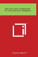 The Life and Literature of the Ancient Hebrews 1276637284 Book Cover