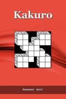 Kakuro: January 2017 1541046110 Book Cover