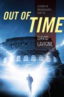 Out of Time: A Story of Archaeology... Sort of 1432785095 Book Cover