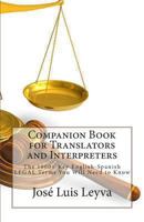 Companion Book for Translators and Interpreters: The 1000+ Key English-Spanish Legal Terms You Will Need to Know 1729727670 Book Cover