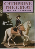 Catherine the Great : Life and Legend 0195061624 Book Cover