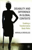 Disability and Difference in Global Contexts: Enabling a Transformative Body Politic 1137577320 Book Cover