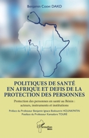Politiques de santé en Afrique et défis de la protection des personnes: Protection des personnes en santé au Bénin : acteurs, instruments et institutions (Harmattan Bénin) (French Edition) 2336611937 Book Cover